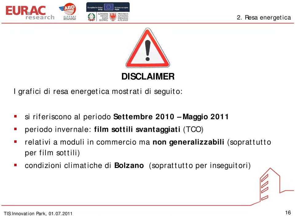 svantaggiati (TCO) relativi a moduli in commercio ma non generalizzabili (soprattutto per