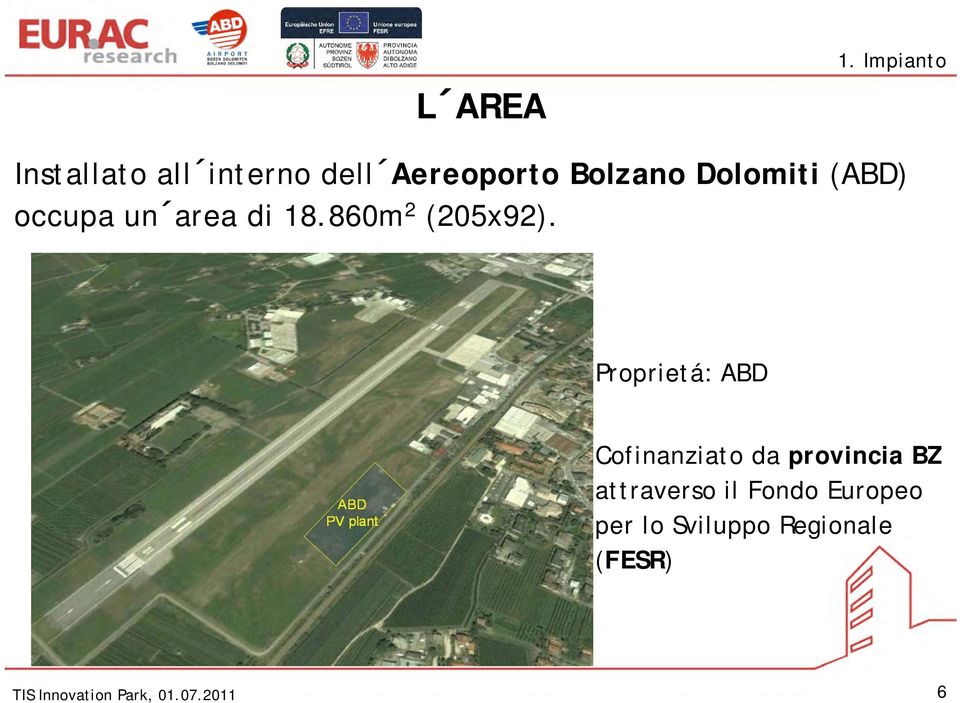 (ABD) occupa un area di 18.860m 2 (205x92).