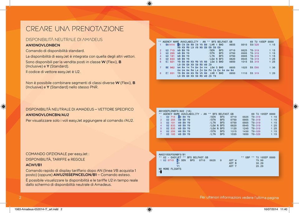 Non è possibile combinare segmenti di classi diverse W (Flexi), B (Inclusive) e Y (Standard) nello stesso PNR.