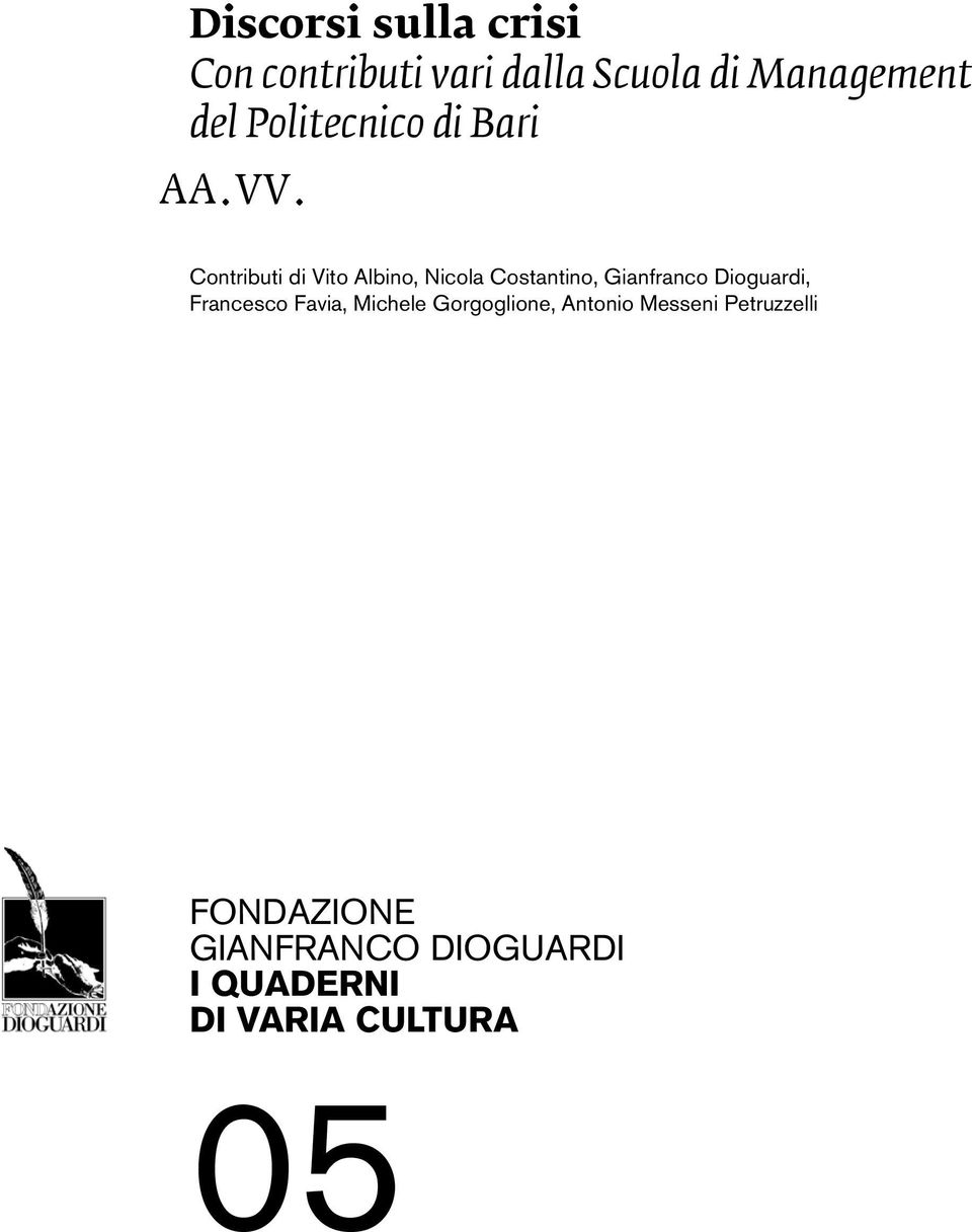 Contributi di Vito Albino, Nicola Costantino, Gianfranco Dioguardi,