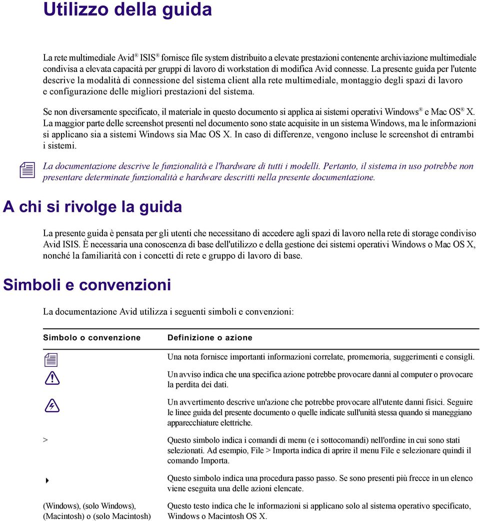 La presente guida per l'utente descrive la modalità di connessione del sistema client alla rete multimediale, montaggio degli spazi di lavoro e configurazione delle migliori prestazioni del sistema.