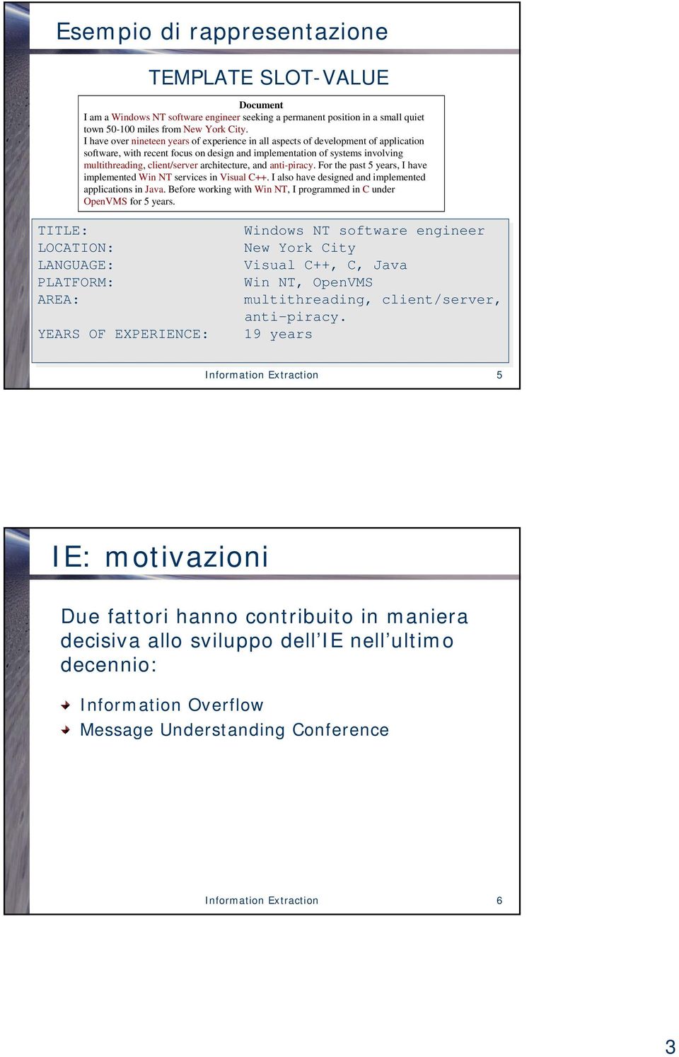 architecture, and antipiracy. For the past 5 years, I have implemented Win NT services in Visual C++. I also have designed and implemented applications in Java.