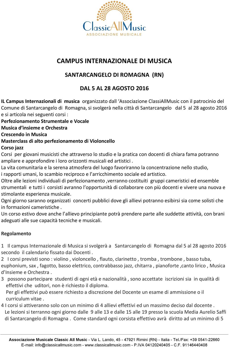 Crescendo in Musica Masterclass di alto perfezionamento di Violoncello Corso jazz Corsi per giovani musicisti che attraverso lo studio e la pratica con docenti di chiara fama potranno ampliare e