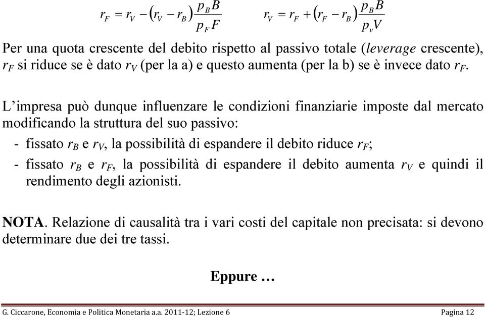 esandee il debito iduce ; - fissato e, la ossibilità di esandee il debito aumenta e quindi il endimento degli azionisti. NOTA.