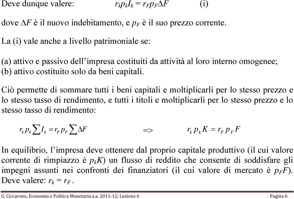 Ciò emette di sommae tutti i beni caitali e moltilicali e lo stesso ezzo e lo stesso tasso di endimento, e tutti i titoli e moltilicali e lo stesso ezzo e lo stesso tasso di endimento: