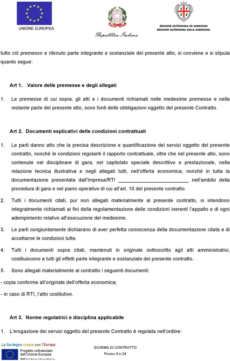 Documenti esplicativi delle condizioni contrattuali 1.