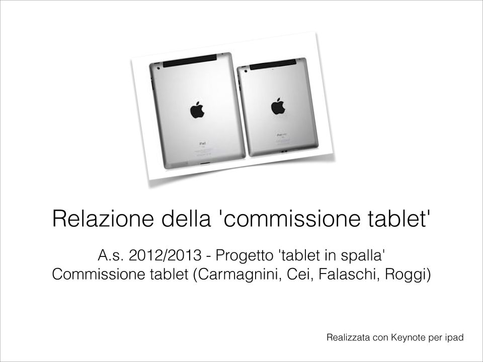 2012/2013 - Progetto 'tablet in spalla'