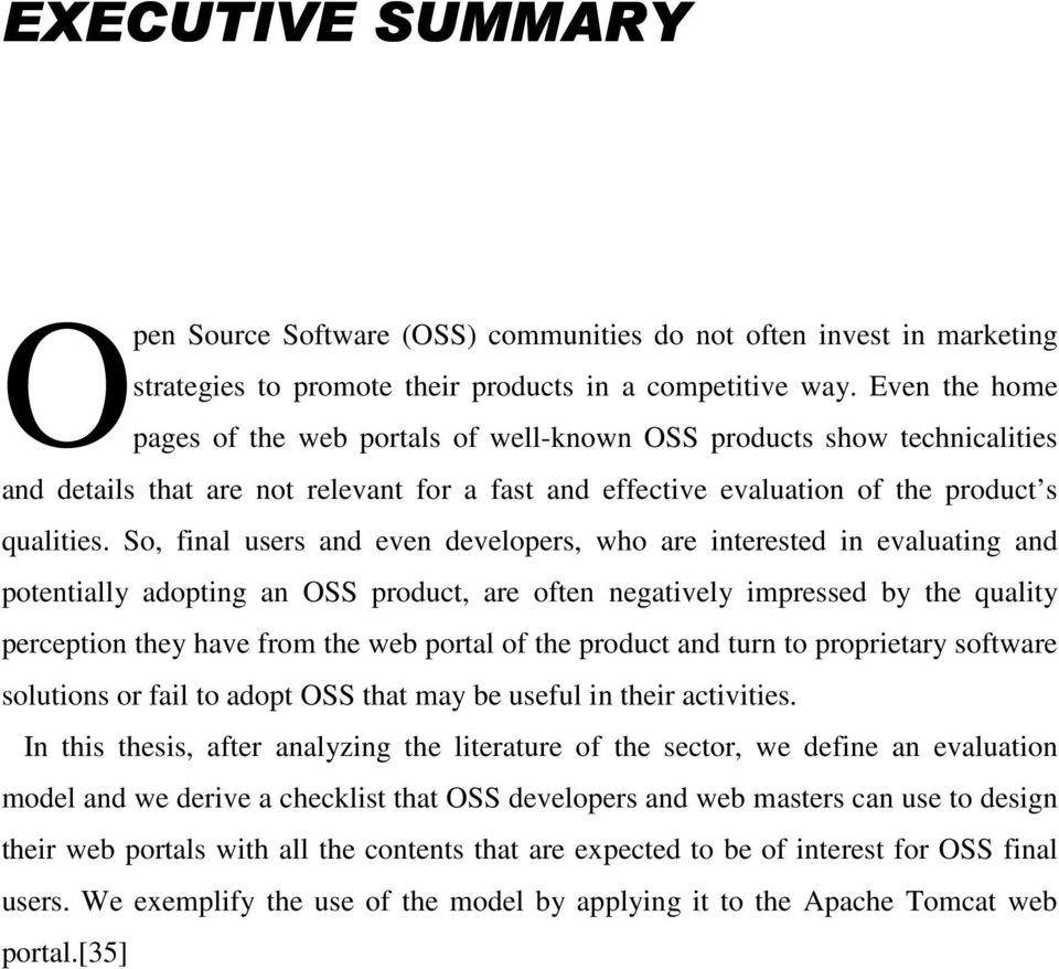 So, final users and even developers, who are interested in evaluating and potentially adopting an OSS product, are often negatively impressed by the quality perception they have from the web portal