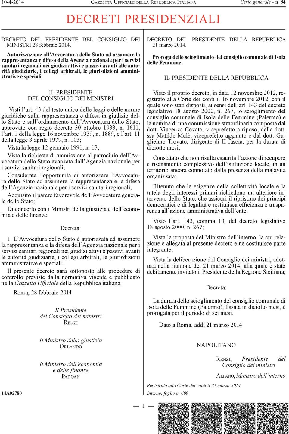 giudiziarie, i collegi arbitrali, le giurisdizioni amministrative e speciali. IL PRESIDENTE DEL CONSIGLIO DEI MINISTRI Visti l art.