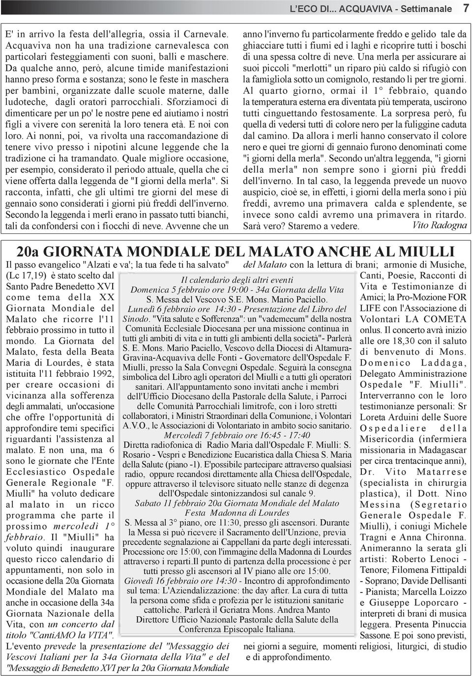 Sforziamoci di dimenticare per un po' le nostre pene ed aiutiamo i nostri figli a vivere con serenità la loro tenera età. E noi con loro.