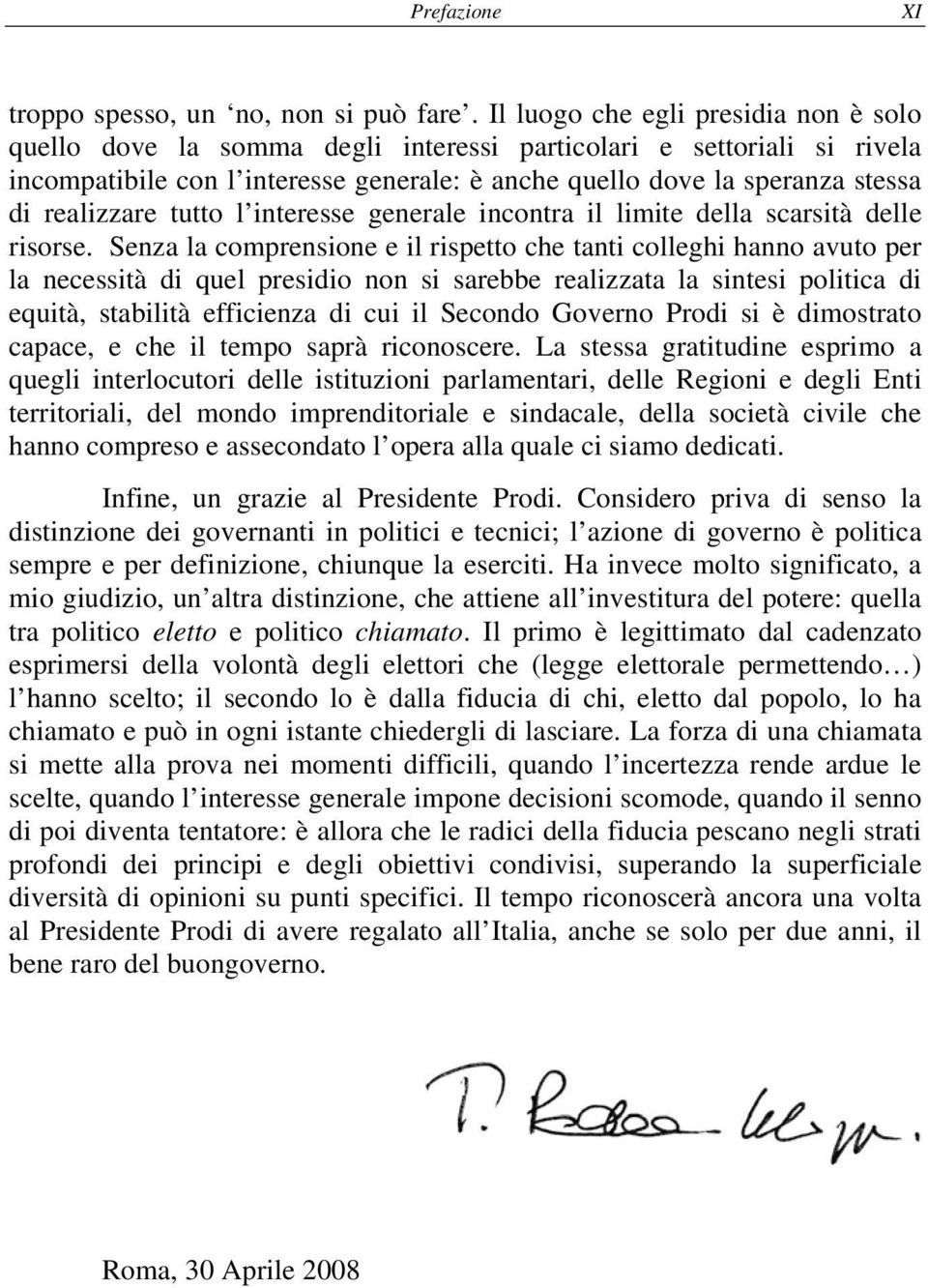 realizzare tutto l interesse generale incontra il limite della scarsità delle risorse.