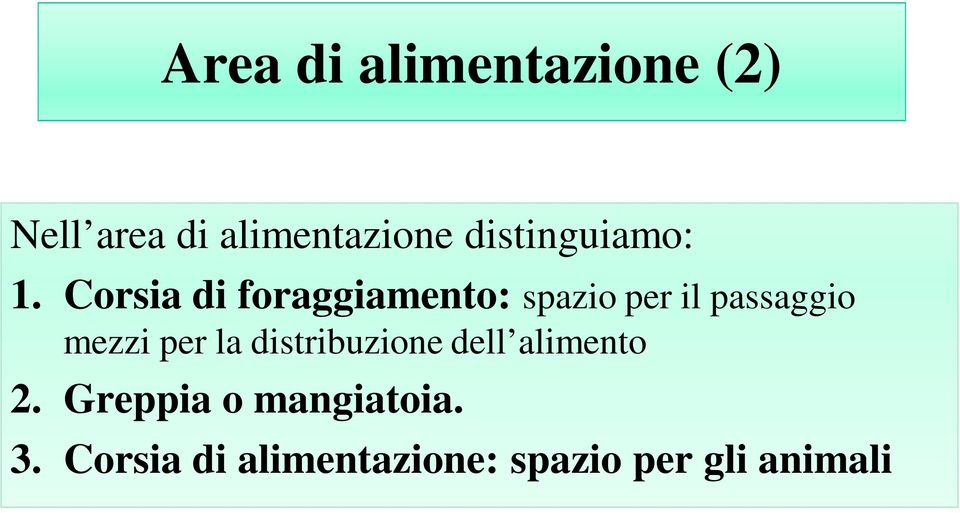 Corsia di foraggiamento: spazio per il passaggio mezzi per