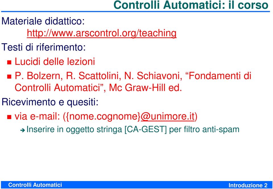 Schiavoni, Fondamenti di Controlli Automatici, Mc Graw-Hill ed.