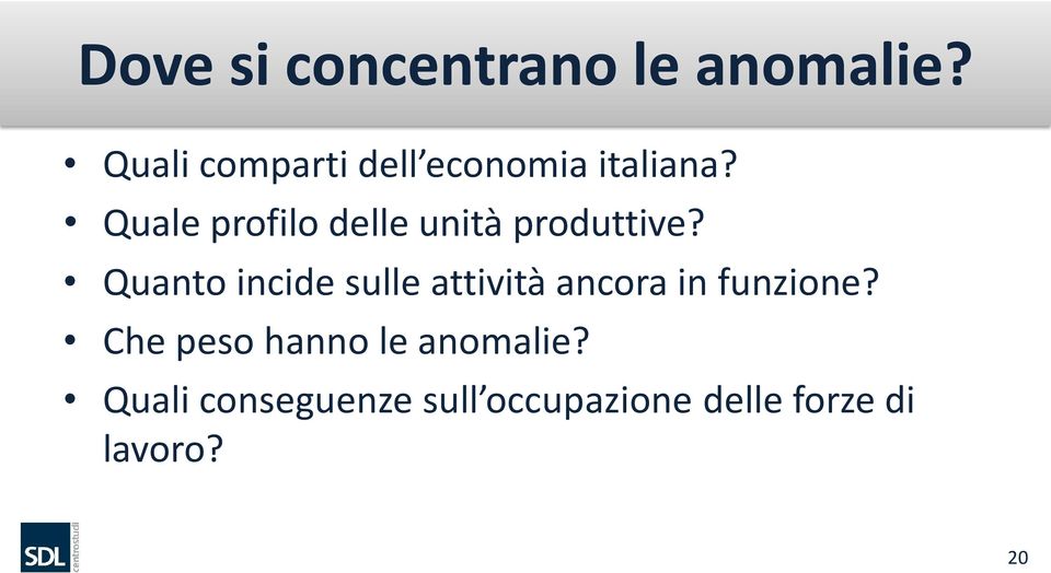 Quale profilo delle unità produttive?