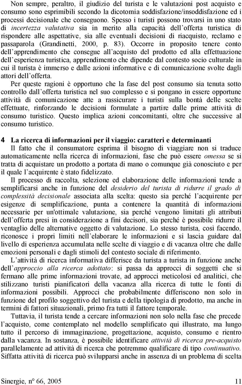 reclamo e passaparola (Grandinetti, 2000, p. 83).