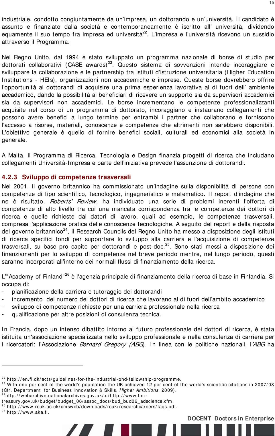 L impresa e l università ricevono un sussidio attraverso il Programma.