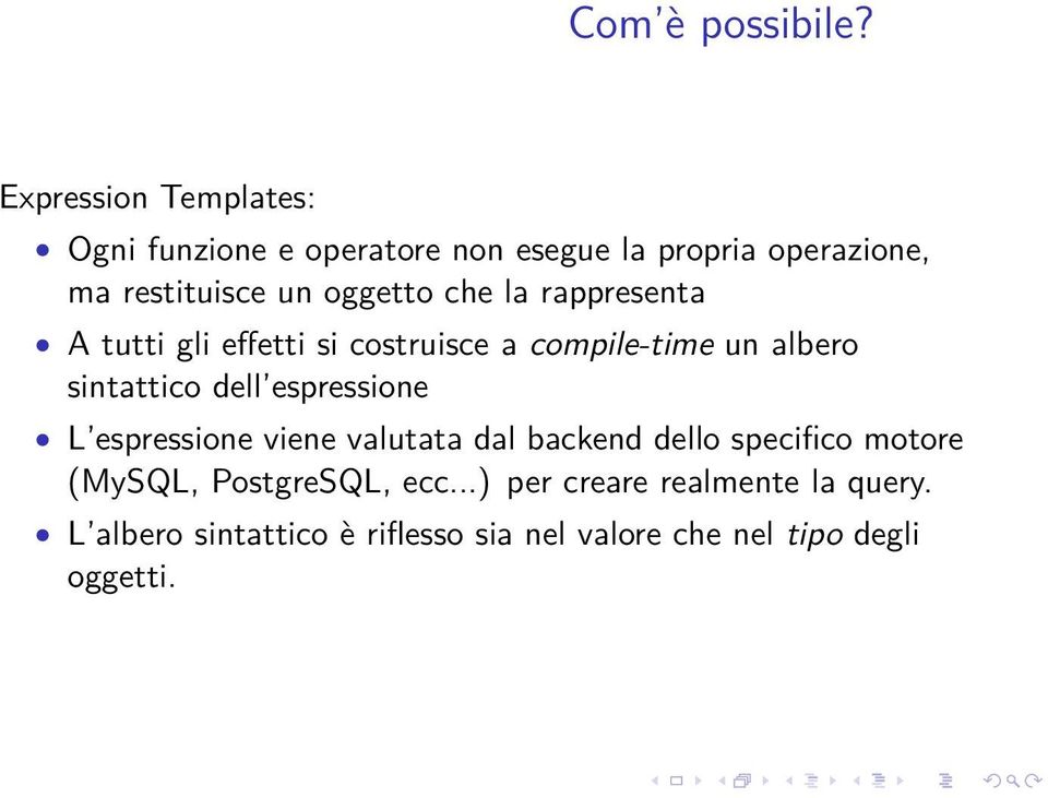 oggetto che la rappresenta A tutti gli effetti si costruisce a compile-time un albero sintattico dell