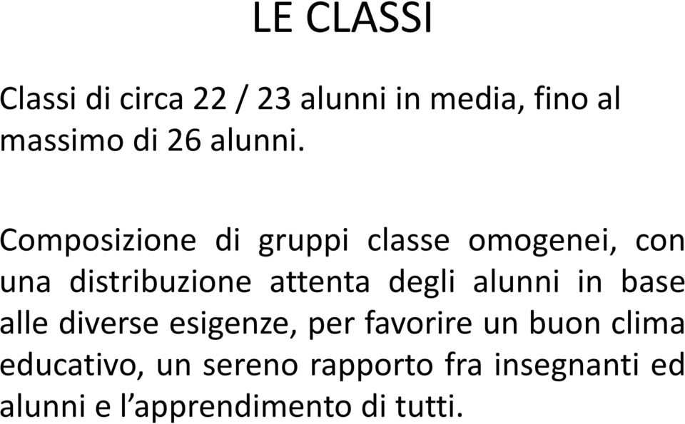 Composizione di gruppi classe omogenei, con una distribuzione attenta degli