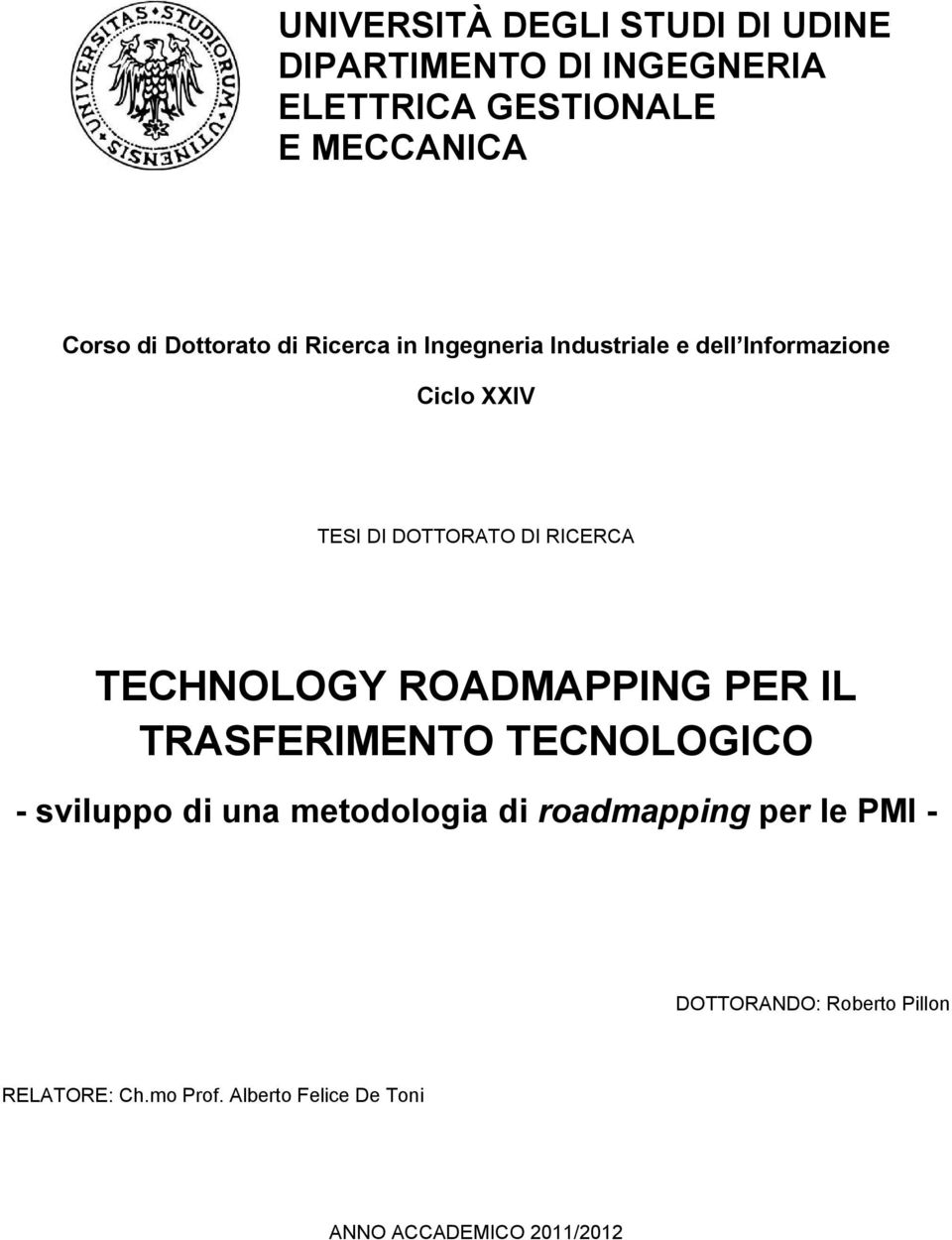 RICERCA TECHNOLOGY ROADMAPPING PER IL TRASFERIMENTO TECNOLOGICO - sviluppo di una metodologia di