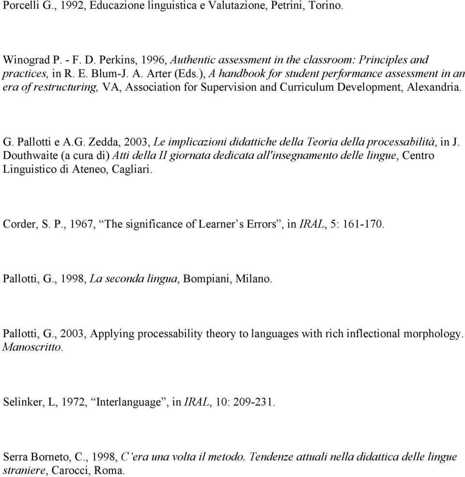 Pallotti e A.G. Zedda, 2003, Le implicazioni didattiche della Teoria della processabilità, in J.