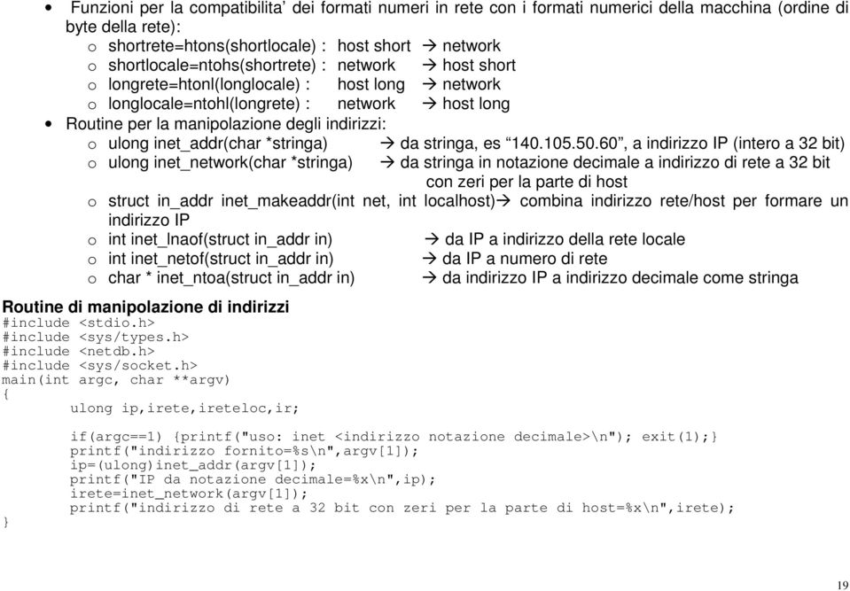 ulong inet_addr(char *stringa) da stringa, es 140.105.50.