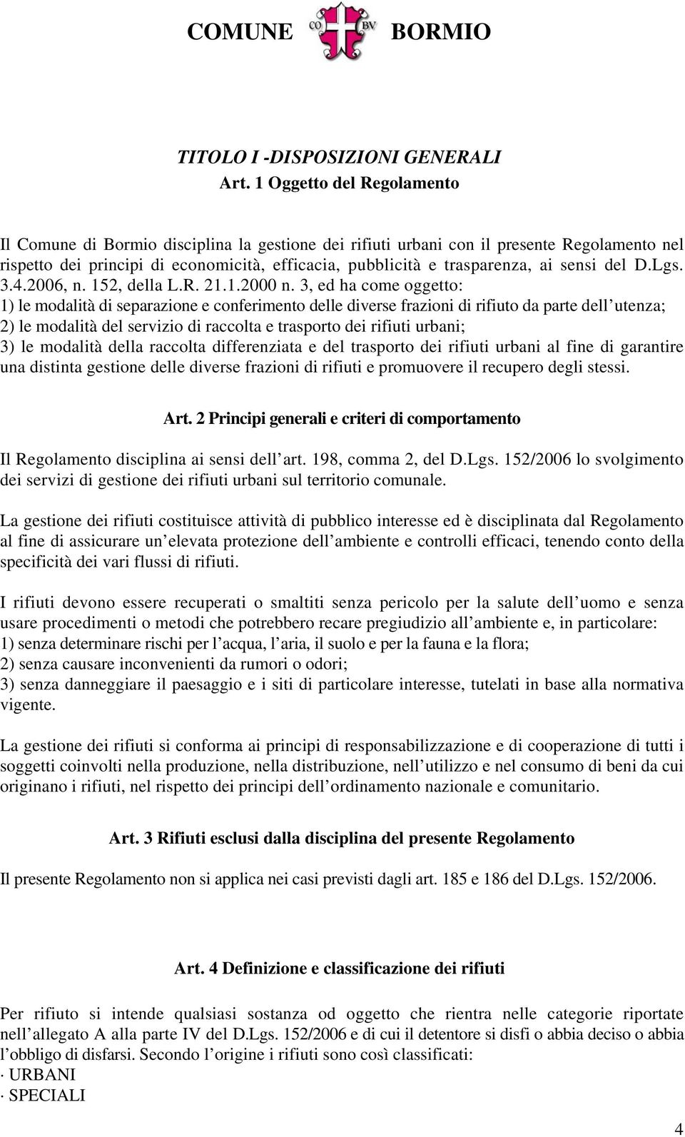 sensi del D.Lgs. 3.4.2006, n. 152, della L.R. 21.1.2000 n.