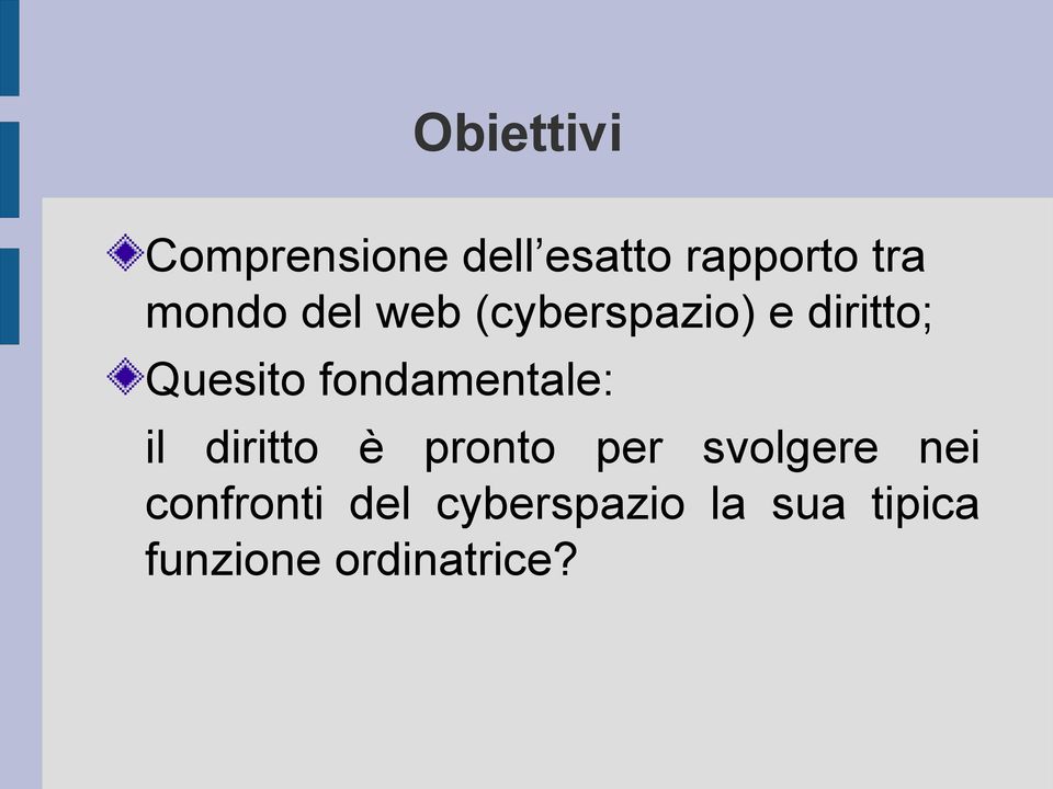 fondamentale: il diritto è pronto per svolgere nei