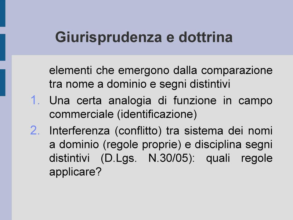 Una certa analogia di funzione in campo commerciale (identificazione) 2.