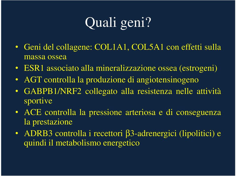 mineralizzazione ossea (estrogeni) AGT controlla la produzione di angiotensinogeno GABPB1/NRF2