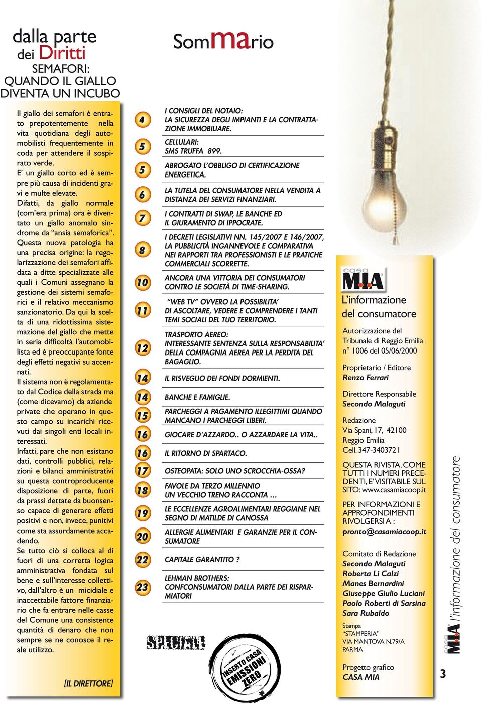 8 I DECRETI LEGISLATIVI NN. 145/2007 E 146/2007, LA PUBBLICITÀ INGANNEVOLE E COMPARATIVA NEI RAPPORTI TRA PROFESSIONISTI E LE PRATICHE COMMERCIALI SCORRETTE.