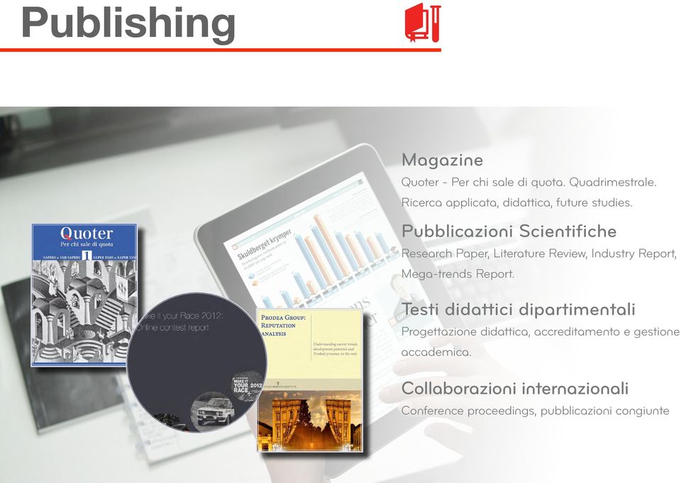 Pubblicazioni Scientifiche Research Paper, Literature Review, Industry Report, Mega-trends
