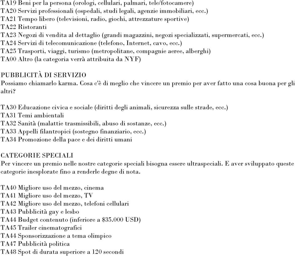 ) TA24 Servizi di telecomunicazione (telefono, Internet, cavo, ecc.