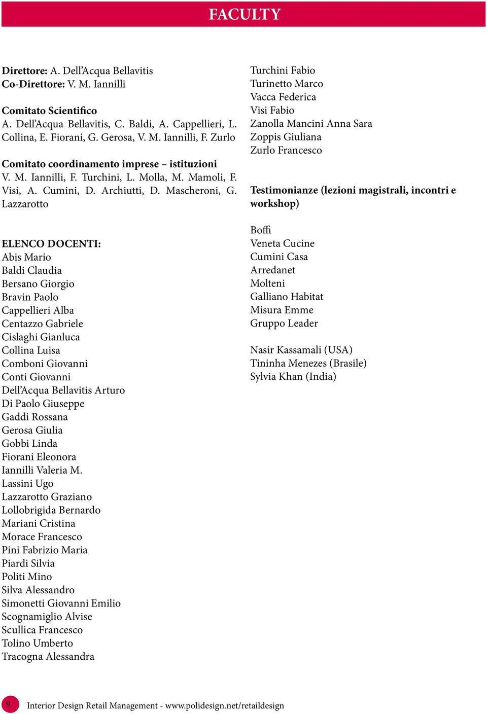 Lazzarotto ELENCO DOCENTI: Abis Mario Baldi Claudia Bersano Giorgio Bravin Paolo Cappellieri Alba Centazzo Gabriele Cislaghi Gianluca Collina Luisa Comboni Giovanni Conti Giovanni Dell Acqua