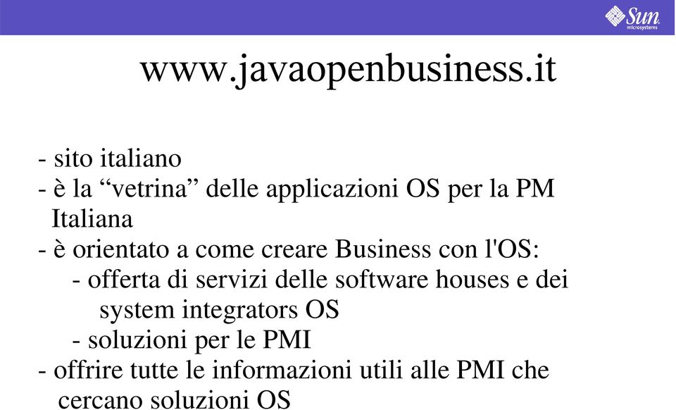 è orientato a come creare Business con l'os: - offerta di servizi delle