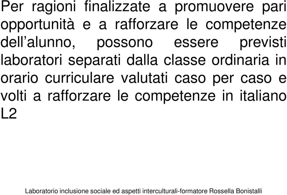 laboratori separati dalla classe ordinaria in orario curriculare