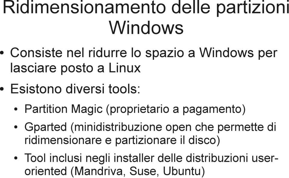 pagamento) Gparted (minidistribuzione open che permette di ridimensionare e