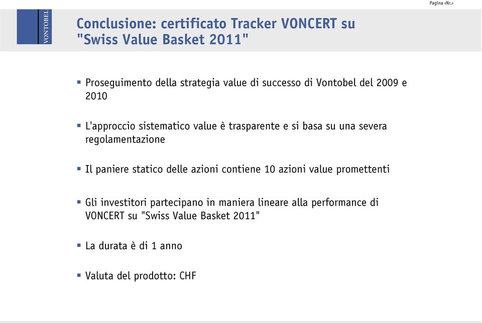 regolamentazione Il paniere statico delle azioni contiene 10 azioni value promettenti Gli investitori