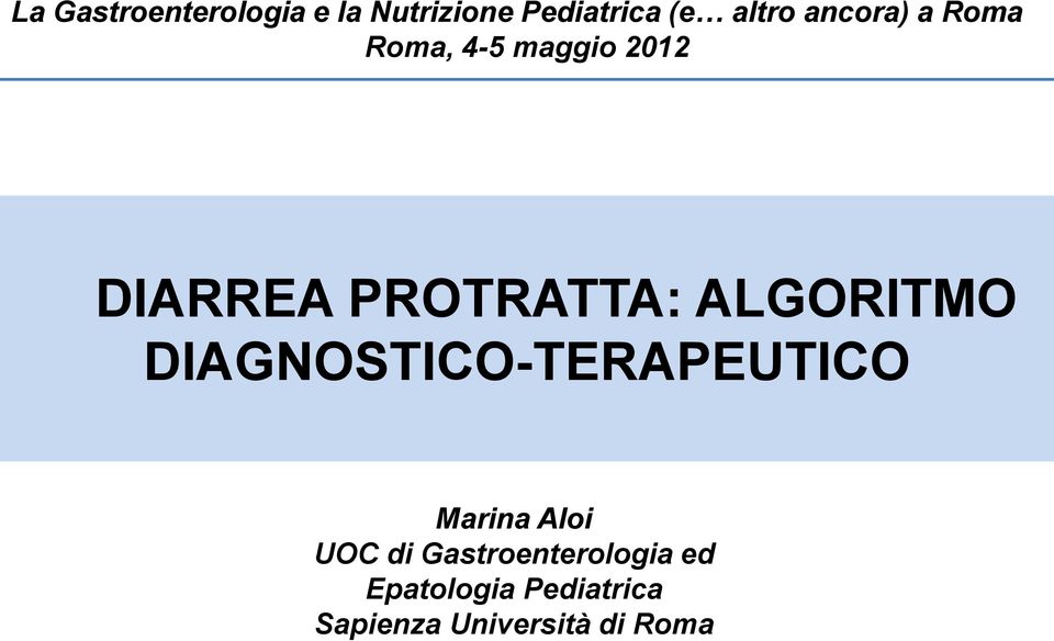 ALGORITMO DIAGNOSTICO-TERAPEUTICO Marina Aloi UOC di