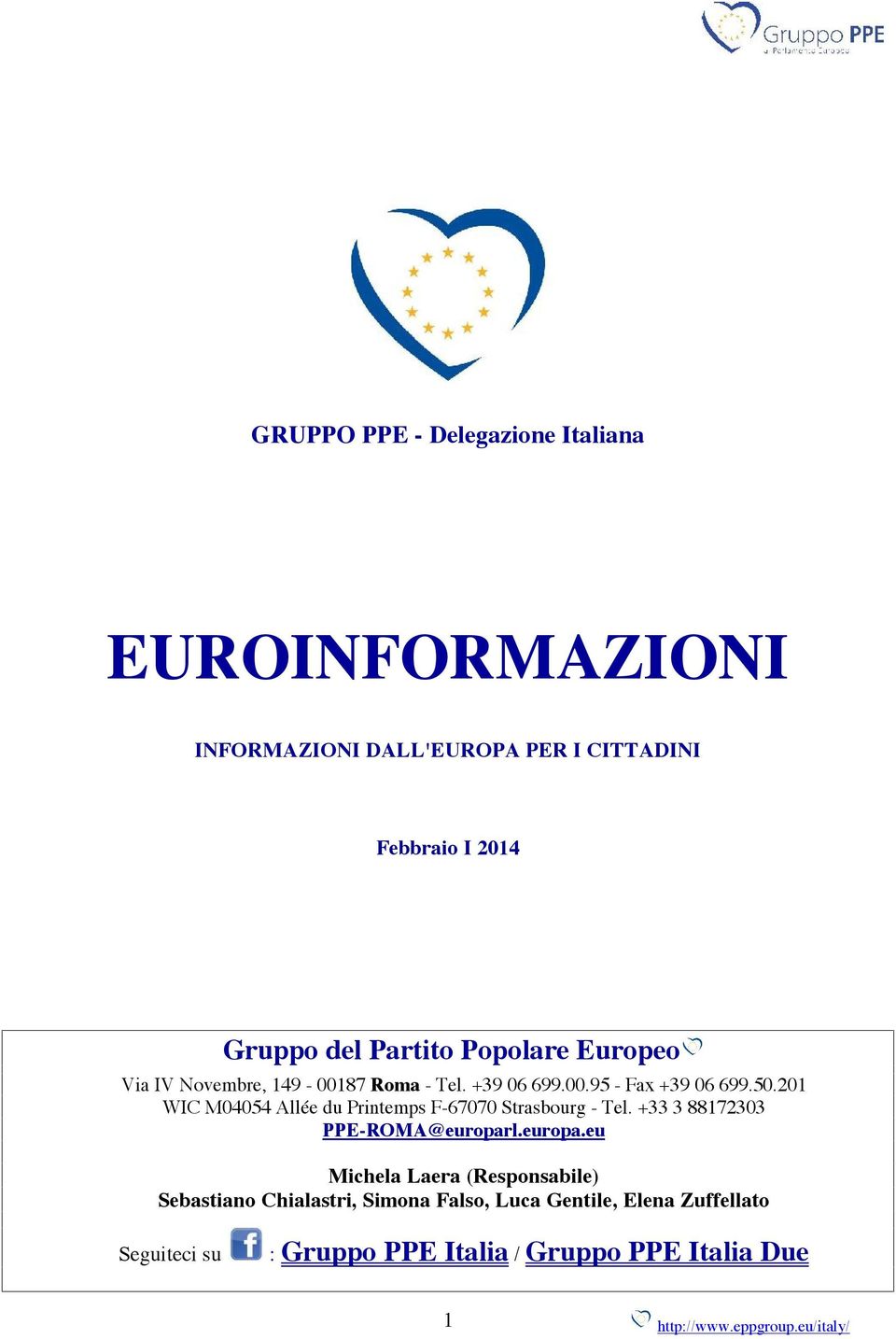 201 WIC M04054 Allée du Printemps F-67070 Strasbourg - Tel. +33 3 88172303 PPE-ROMA@europar