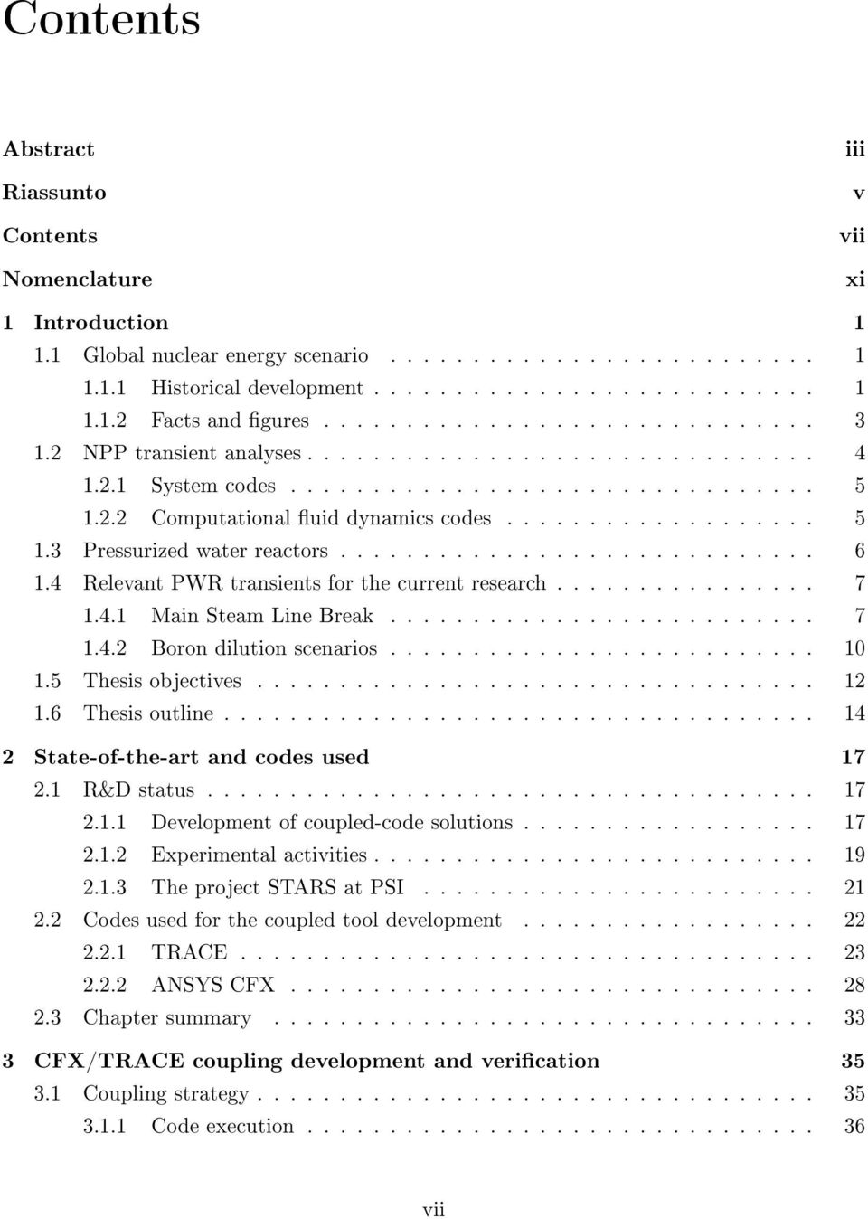 ............................ 6 1.4 Relevant PWR transients for the current research................ 7 1.4.1 Main Steam Line Break.......................... 7 1.4.2 Boron dilution scenarios.......................... 10 1.