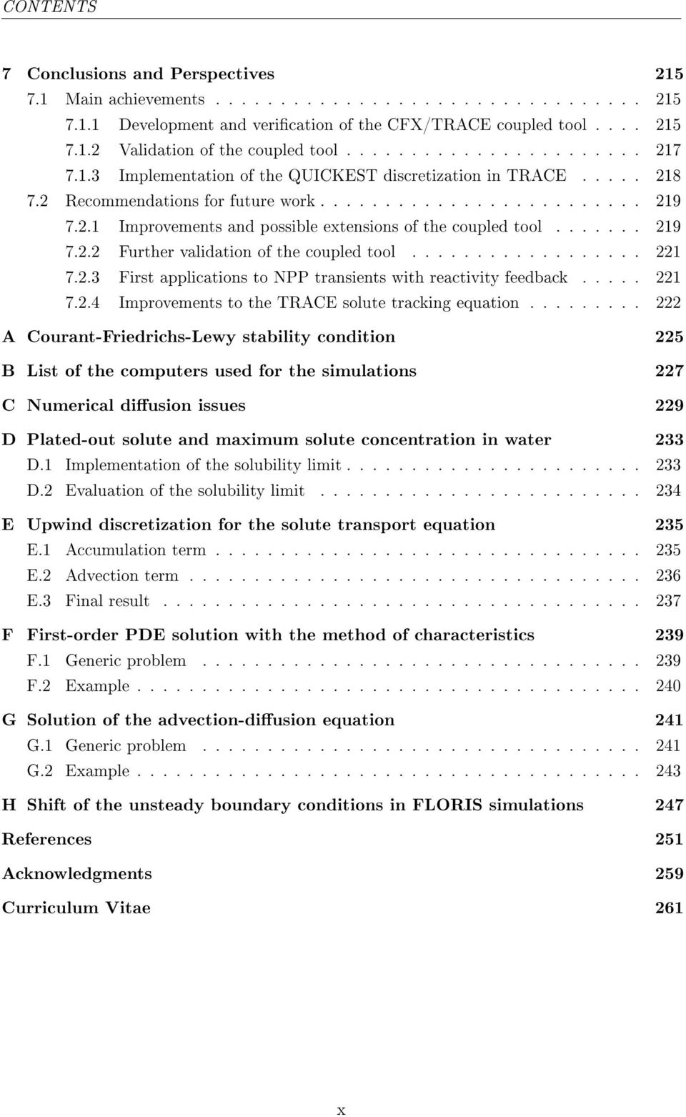 ...... 219 7.2.2 Further validation of the coupled tool.................. 221 7.2.3 First applications to NPP transients with reactivity feedback..... 221 7.2.4 Improvements to the TRACE solute tracking equation.