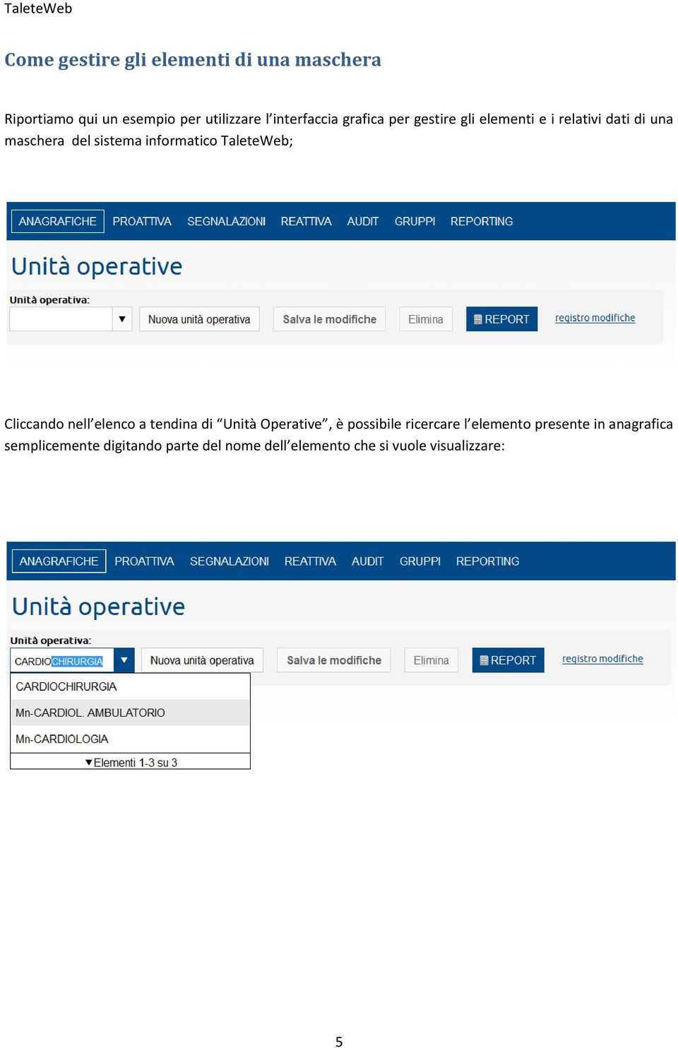 TaleteWeb; Cliccando nell elenco a tendina di Unità Operative, è possibile ricercare l elemento