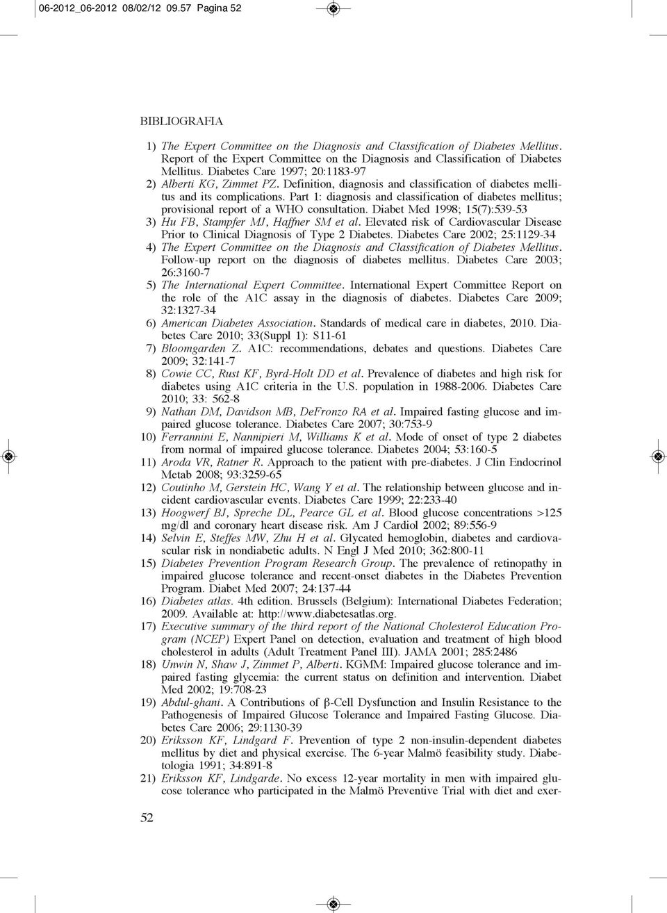 Definition, diagnosis and classification of diabetes mellitus and its complications. Part 1: diagnosis and classification of diabetes mellitus; provisional report of a WHO consultation.