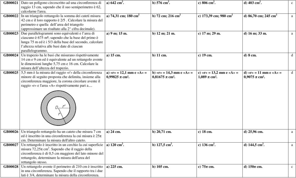 Calcolare la misura del perimetro e quella dell area del triangolo (approssimare un risultato alla 2 cifra decimale).