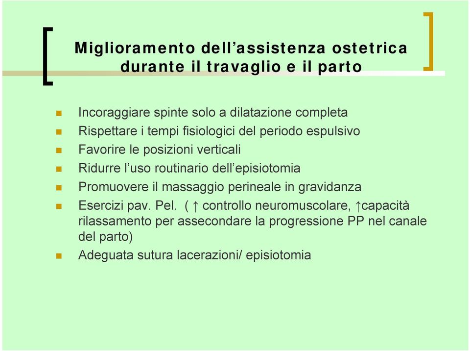 routinario dell episiotomia Promuovere il massaggio perineale in gravidanza Esercizi pav. Pel.