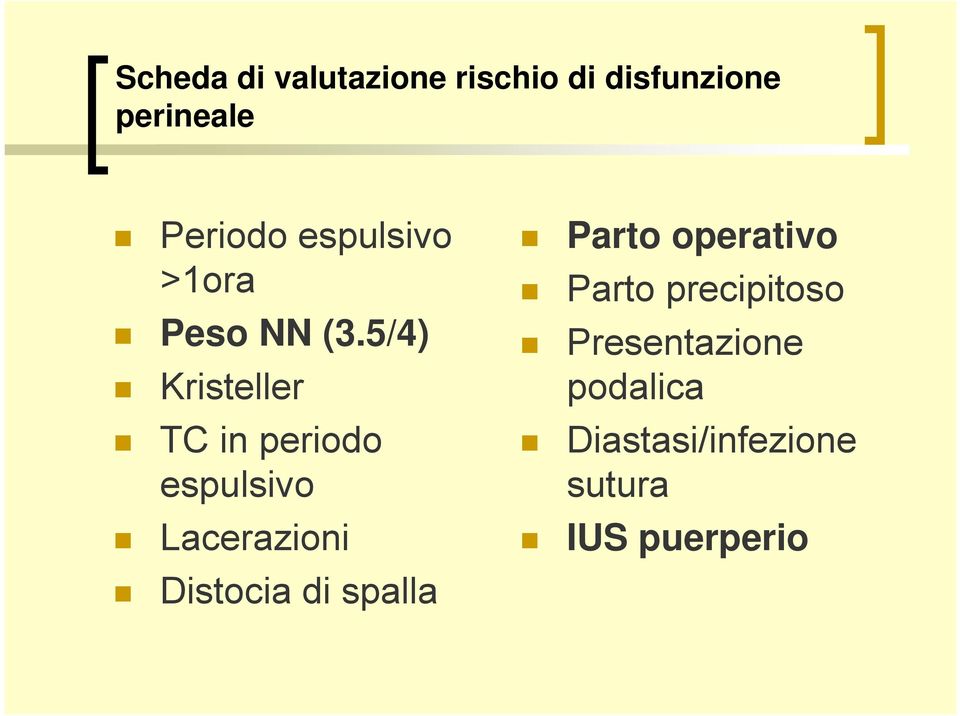 5/4) Kristeller TC in periodo espulsivo Lacerazioni Distocia di