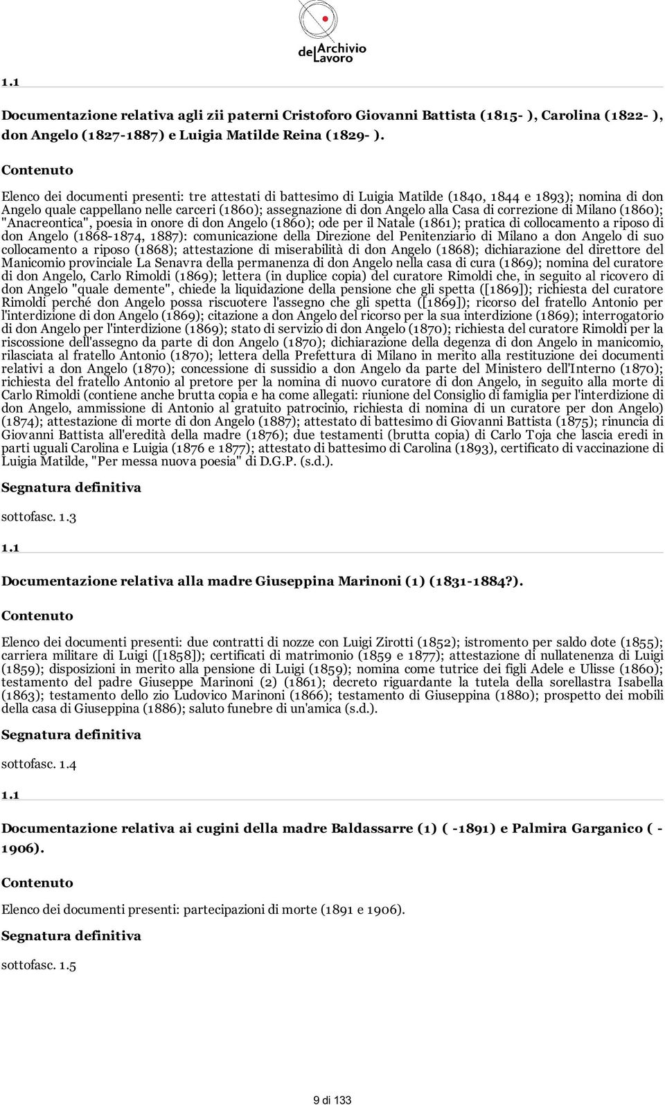 correzione di Milano (1860); "Anacreontica", poesia in onore di don Angelo (1860); ode per il Natale (1861); pratica di collocamento a riposo di don Angelo (1868-1874, 1887): comunicazione della