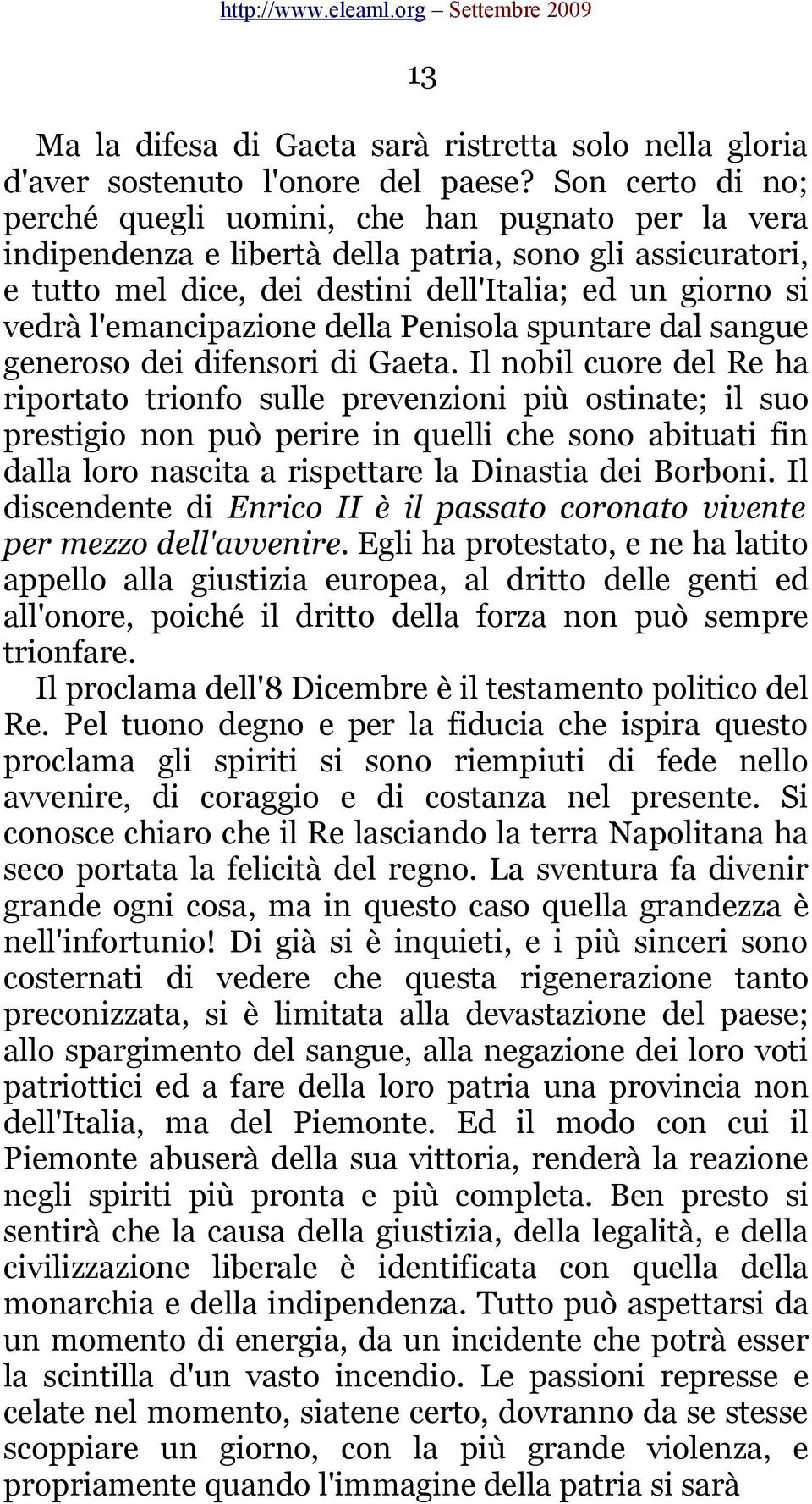 l'emancipazione della Penisola spuntare dal sangue generoso dei difensori di Gaeta.