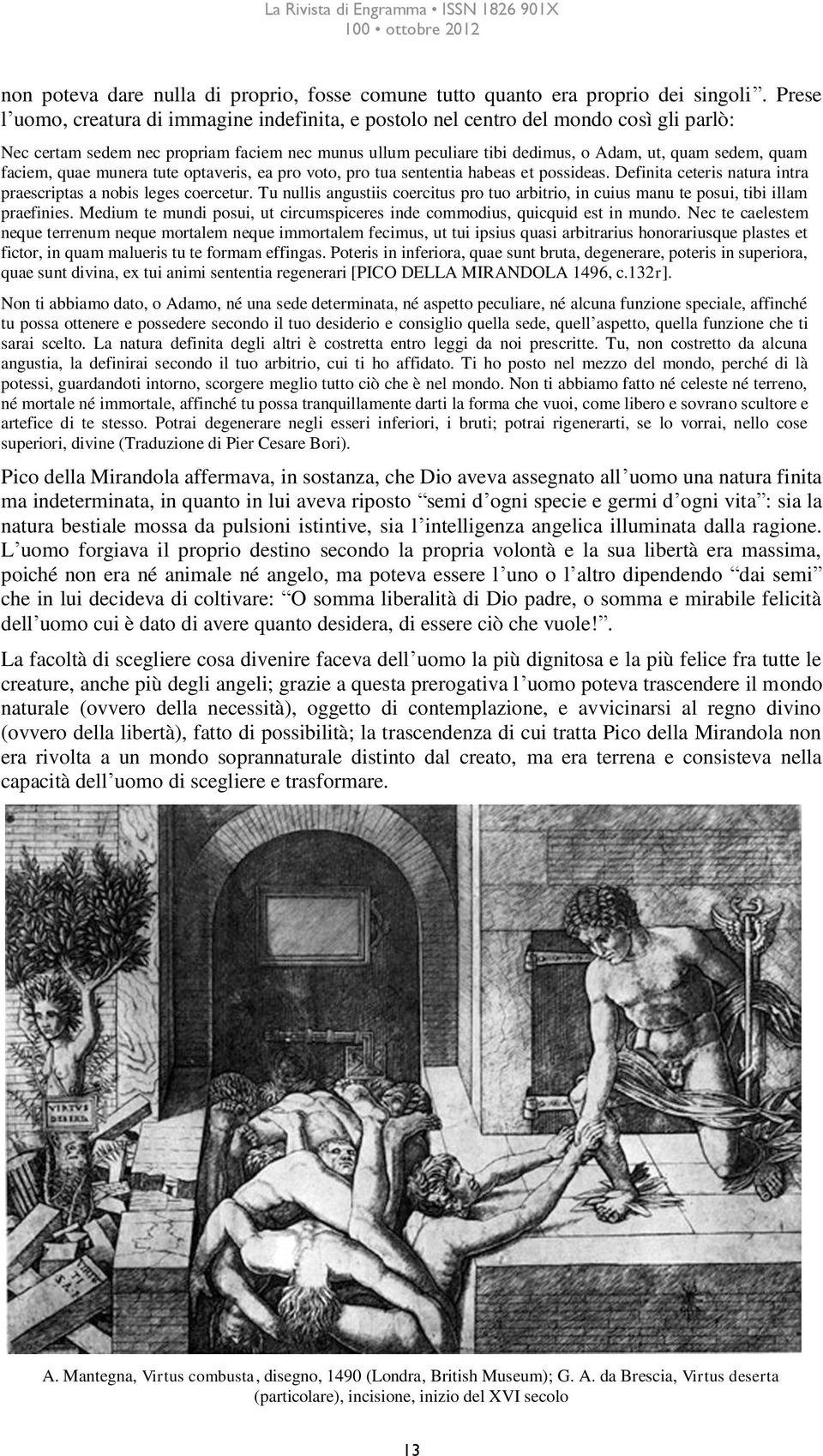 faciem, quae munera tute optaveris, ea pro voto, pro tua sententia habeas et possideas. Definita ceteris natura intra praescriptas a nobis leges coercetur.