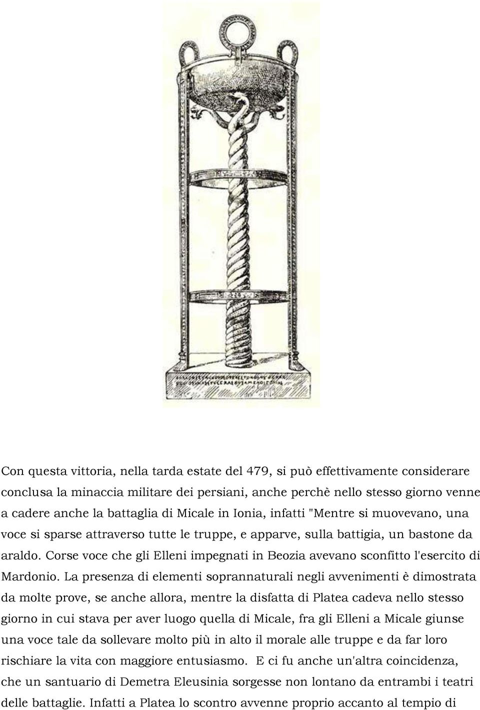 Corse voce che gli Elleni impegnati in Beozia avevano sconfitto l'esercito di Mardonio.